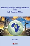 Exploring Turkey’s Energy Relations with Sub-Saharan Africa