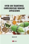 COVID AND TRADITIONAL COMPLEMENTARY  MEDICINE APPLICATIONS