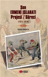 Son ERMENİ ISLAHATI Projesi / Süreci (1912-1914)