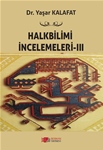 HALKBİLİMİ İNCELEMELERİ-III