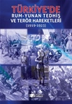 TÜRKİYE'DE RUM-YUNAN TEDHİŞ VE TERÖR HAREKETLERİ (1919-1923)