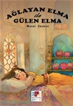 Ağlayan Elma ile Gülen Elma (Masal Seçkisi)