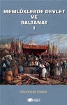 MEMLÛKLERDE DEVLET VE SALTANAT I