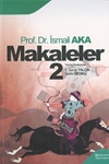Prof. Dr. İsmail AKA - MAKALELER 2