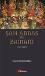 ŞAH ABBAS VE  ZAMANI (1587-1629)