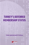TURKEY’S DEFERRED MEMBERSHIP STATUS