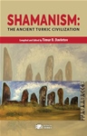 SHAMANISM: THE ANCIENT TURKIC CIVILIZATION