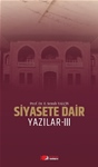 SİYASETE DAİR YAZILAR-III (Mart 2013-Mayıs 2014)
